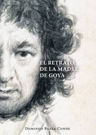 El retrato de la madre de Goya. Domingo Buesa