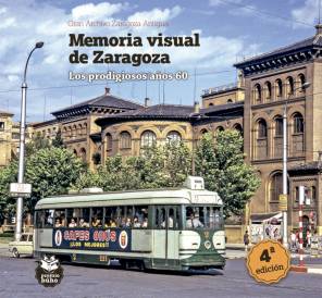 Memoria Visual de Zaragoza. Los prodigiosos años 60